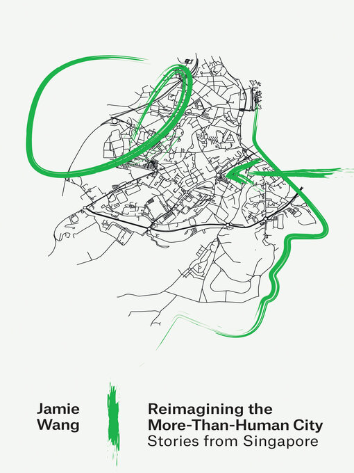 Title details for Reimagining the More-Than-Human City by Jamie Wang - Wait list